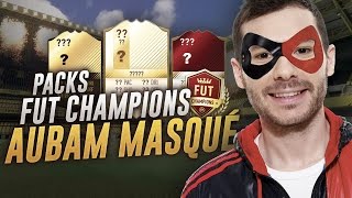 FIFA 17 - PACKS FUT CHAMPIONS - AUBAM MASQUÉ !