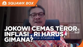 Inflasi Tinggi Bikin Cemas Jokowi, Apa Jurus Mengatasinya?