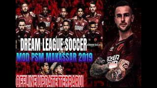 Cara download dream league soccer mod psm Makassar 2019 update terbaru
