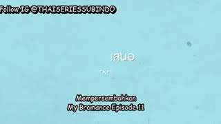 My Bromance The Series Eps 11 Sub Indo