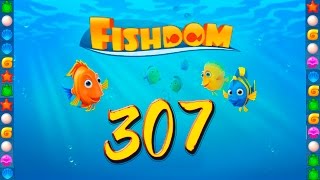 Fishdom: Deep Dive level 307 Walkthrough
