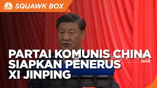 PKC Siapkan Penerus Suksesi Xi Jinping