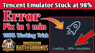 Tencent Gaming Buddy Stuck At 98% Error Fixed in PUBG Mobile