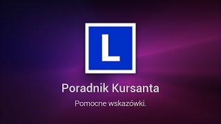 Poradnik Kursanta - 7 błędów, których lepiej nie popełnić podczas egzaminu na prawo jazdy.