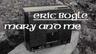Eric Bogle & John Munro : Mary and Me
