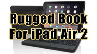 ZAGG Rugged Book for iPad Air 2 - Full Review