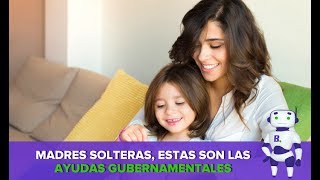 Mujer. Madres Solteras Estas son las Ayudas Gubernamentales