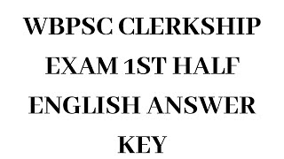 WBPSC CLERKSHIP 1ST HALF ENGLISH ANSWER KEY||