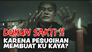 DUKUN SAKTI !! KARENA PESUGIHAN MEMBUAT KU KAYA DAN MENJADI SOMBONG | Kisah Nyata