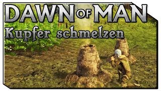 Dawn Of Man | Kupfer schmelzen | #14