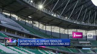 7 Stadion Pesta Bola Dunia Dipasang AC Canggih!