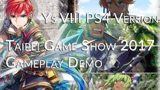 Ys VIII: Lacrimosa of Dana (PS4 version) Taipei Game Show 2017 Gameplay Demonstration