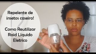Repelente líquido Caseiro - Reutilizando raid liquido eletrico