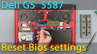 Dell G5 5587 Force Reset Bios Settings to Default | CMOS battery replacement