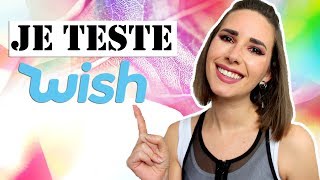 JE TESTE WISH | Grosse affaire ou big arnaque ?