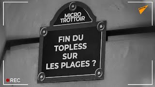 Que pensez-vous d'une éventuelle interdiction du topless sur les plages ? - Micro-Trottoir