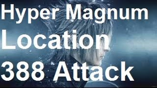 Final Fantasy 15 - Hyper Magnum Location - End Game Weapon