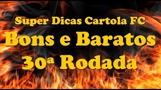 Escalação 30ª Rodada 2015 - Bons e Baratos