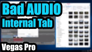 How to fix Vegas Pro Sound problem, Bad AUDIO (Internal Tab)