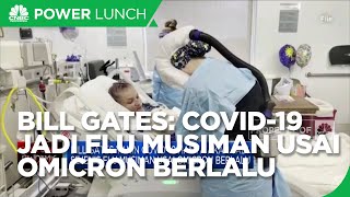 Bill Gates Yakin Covid-19 Hanya Akan Jadi Sejenis Flu Musiman Usai Omicron Berlalu