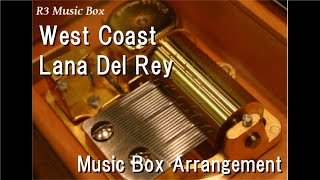 West Coast/Lana Del Rey [Music Box]
