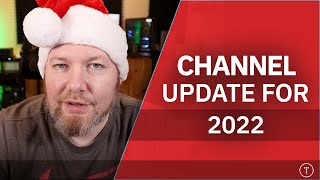Happy Holidays | Channel Update & Plans For 2022