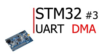 STM32. HAL #3. UART DMA - теория и практические примеры использования прямого доступа к памяти