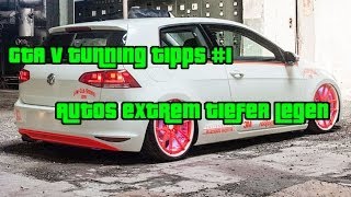 Autos extrem tiefer legen / GTA V Tuning Tipps and Tricks #1