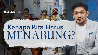 #KataAlkitab REBORN - KENAPA KITA HARUS MENABUNG?