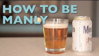 How to be Manly