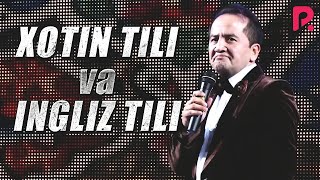 Valijon Shamshiyev - Xotin tili va ingliz tili