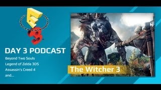 E3 2013: Day Three Podcast