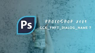 %CCX_FNFT_DIALOG_NAME : How to Solve this Photoshop Error?