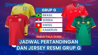 Jadwal Pertandingan dan Jersey Resmi Grup G Piala Dunia 2022