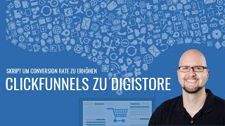 ClickFunnels zu Digistore -  Bestelldaten leicht übertragen