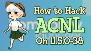 How to Hack ACNL on 11.5.0-38 | 2017 | RPwnG (not working: read description)