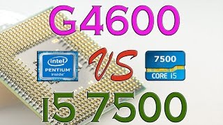 G4600 vs i5 7500 - Benchmark / Gaming Tests Review and Comparison / Kaby Lake vs Kaby Lake