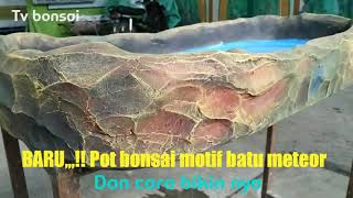 Baru,,,!!   Viral pot bonsai bermotif batu meteor || New meteor rock pot bonsai motif