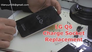 LG Q6 Charge Socket Replacement