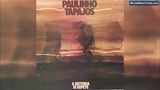 Pera, uva ou maçã - Paulinho Tapajós