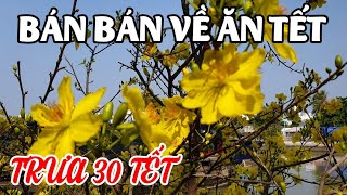 TRƯA 30 TET BÁN HẾT VỀ ĂN TET _ tet viet nam 2020