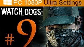 Watch Dogs Walkthrough Part 9 [1080p HD PC Ultra Settings] - No Commentary
