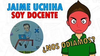 JAIME UCHIHA - Soy Docente