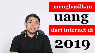 7 cara menghasilkan uang dari internet di 2019