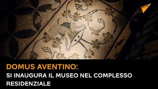 Domus Aventino: si inaugura il museo nel complesso residenziale