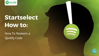 Startselect How To | Redeem a Spotify Gift Card