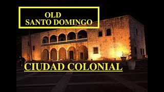 ZONA COLONIAL SANTO DOMINGO, RD (De Noche)  [ 2019]