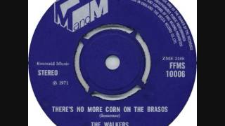 There's No More Corn On The Brasos - The Walkers