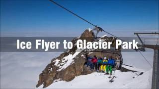 Ice Flyer to Glacier Park  - An Unforgettable Experience