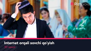 33 savol - Internet orqali sovchi qo'yish (xali bunaqasi bo'lmagan)